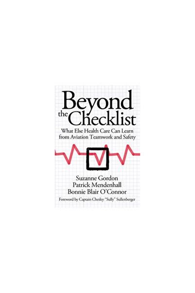 Cornell Univ Pr Beyond the Checklist: What Else Health Care Can Learn from Av...