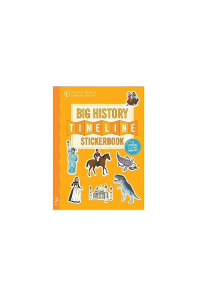 What On Earth Pub Ltd The Big History Timeline Stickerbook: From the Big Bang...