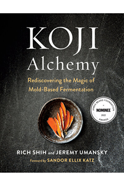 Chelsea Green Pub Koji Alchemy: Rediscovering the Magic of Mold-Based Ferment...