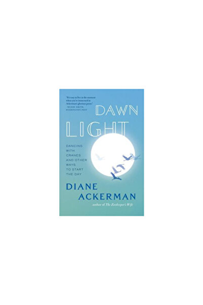 W W Norton & Co Inc Lumina zorilor: Dansând cu cocori și alte modalități de a...