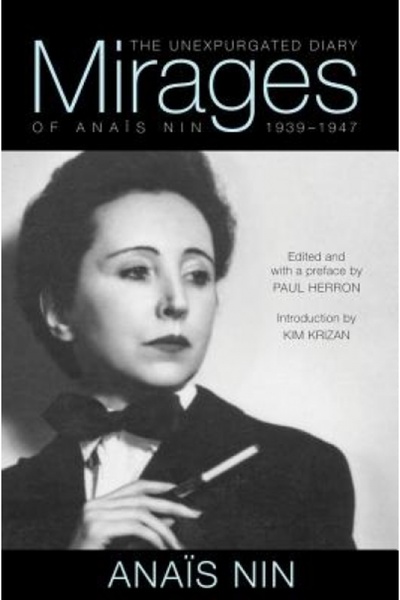 GENERAL BOOKS Mirages: The Unexpurgated Diary of Anais Nin, 1939-1947