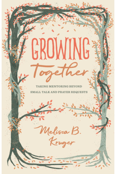 Crossway Books Crescând împreună: Mentoratul duce dincolo de discuții mărunte...