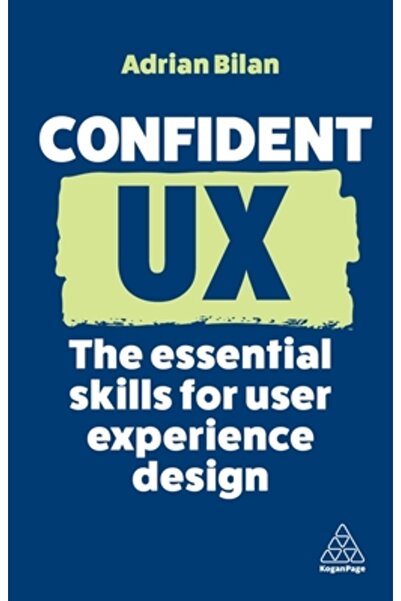 Kogan Page Confident UX: The Essential Skills for User Experience Design