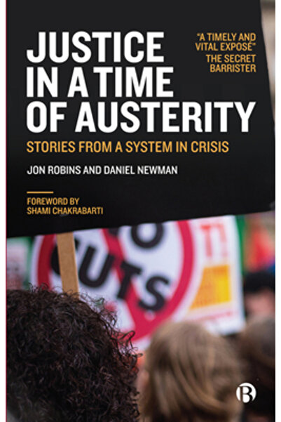 Bristol Univ Pr Justice in a Time of Austerity: Stories from a Failing System