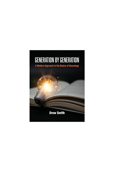 Genealogical Pub Co Inc Generation by Generation: A Modern Approach to the Basics of Genealogy