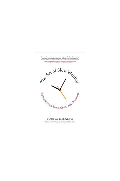 Stackpole Books The Art of Slow Writing: Reflections on Time, Craft, and Creativity