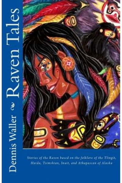 Outskirts Pr Raven Tales: Stories of the Raven Based on the Folklore of the T...