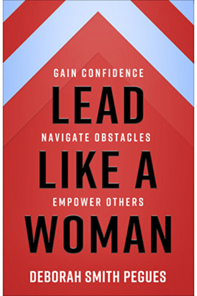 Harvest House Publ Lead Like a Woman: Gain Confidence, Navigate Obstacles, Empower Others