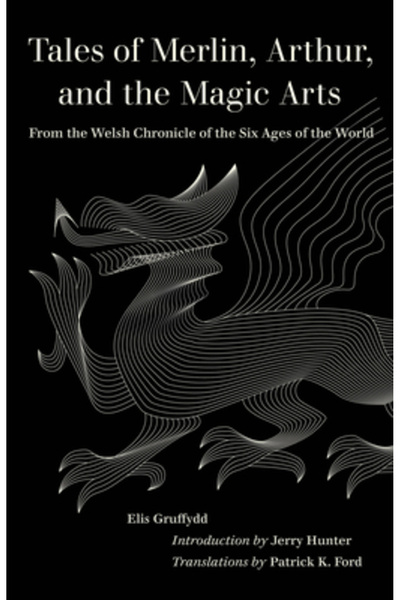 Univ Of California Pr Tales of Merlin, Arthur, and the Magic Arts: From the W...