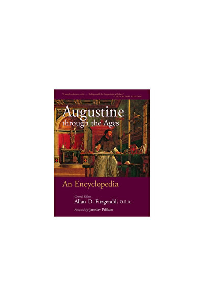 Wm. B. Eerdmans Publishing Company Augustin de-a lungul veacurilor: o enciclopedie