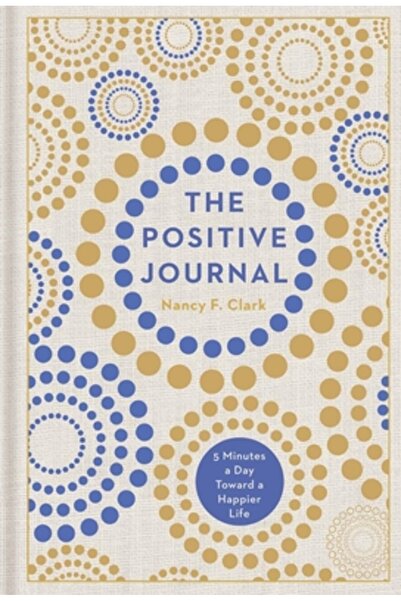 Sterling Publ Co Inc The Positive Journal: 5 Minutes a Day Toward a Happier Life