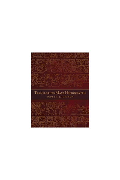 Univ Of Oklahoma Pr Translating Maya Hieroglyphs
