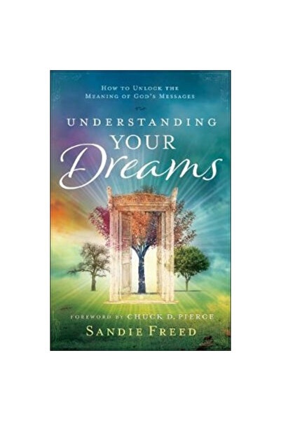 Chosen Books Understanding Your Dreams: How to Unlock the Meaning of God's Messages