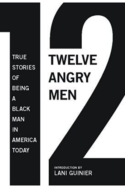 Cambridge Univ Pr 12 Angry Men: True Stories of Being a Black Man in America ...