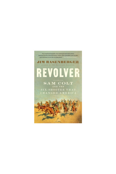 Scribner Books Co Revolver: Sam Colt și pistolul cu șase focuri care a schimb...