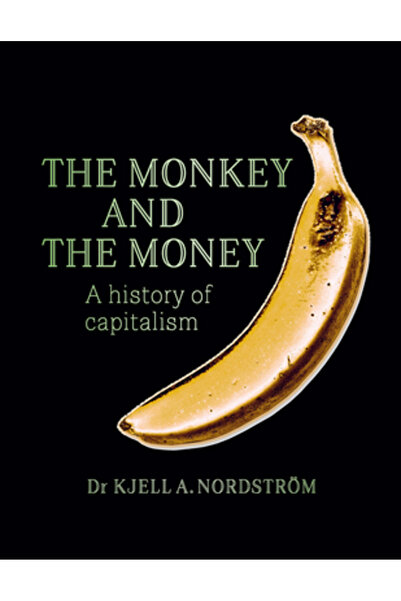 Bokforlaget Stolpe The Monkey and the Money: A History of Capitalism