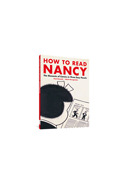 Fantagraphics Books How to Read Nancy: The Elements of Comics in Three Easy Panels