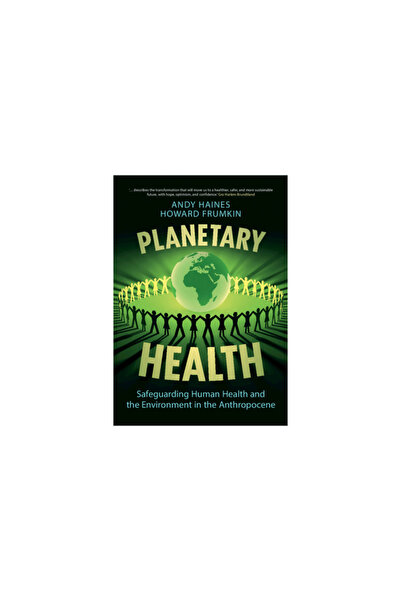 Cambridge Planetary Health: Safeguarding Human Health and the Environment in the Anthropocene