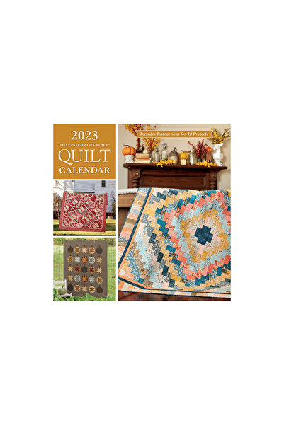 Martingale & Co 2023 That Patchwork Place Quilt Calendar: Includes Instructio...