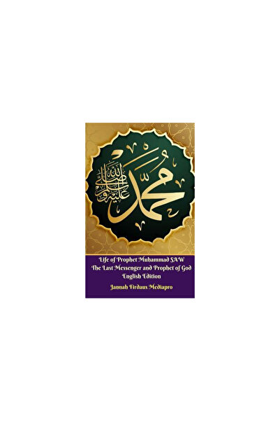 Blurb Inc Viața profetului Mahomed L-a văzut pe ultimul mesager și profet al ...