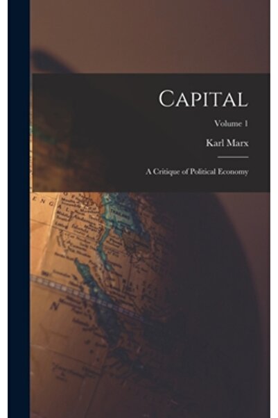Legare Street Pr Capitalul: o critică a economiei politice; volumul 1
