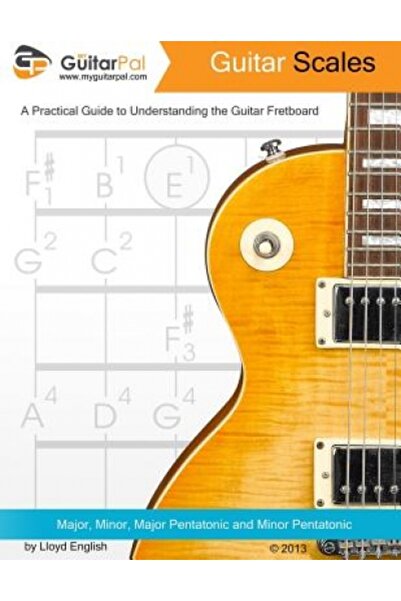 AuthorHouse Guitar Scales: A Practical Guide to Understanding the Guitar Fret...