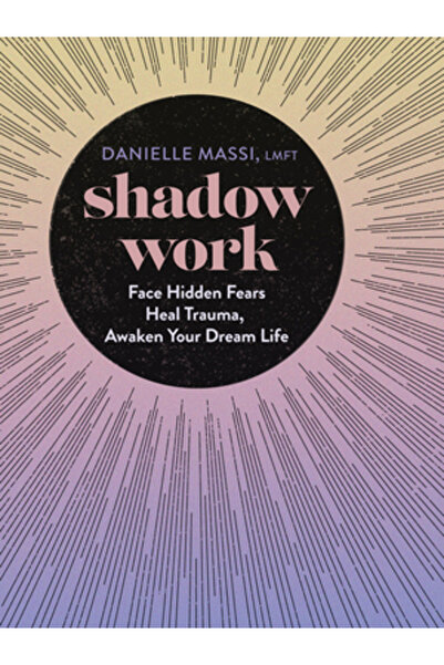 Union Square & Co Shadow Work: Face Hidden Fears, Heal Trauma, Awaken Your Dr...