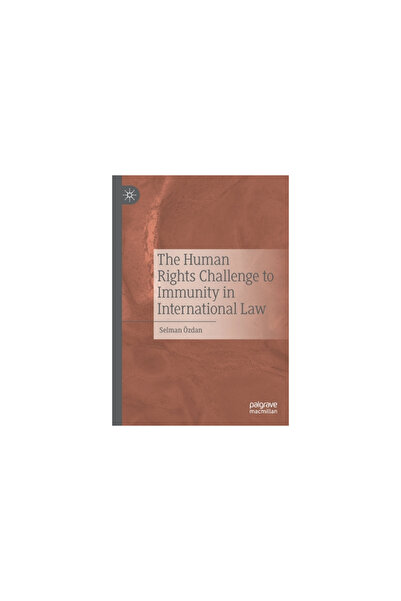 Palgrave Macmillan Ltd The Human Rights Challenge to Immunity in Internationa...