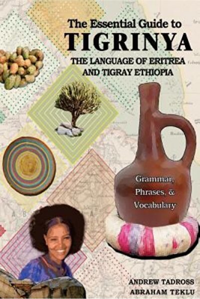 Kessinger Pub Llc The Essential Guide to Tigrinya: The Language of Eritrea an...