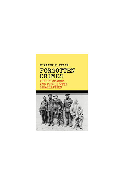 Kessinger Pub Llc Forgotten Crimes: The Holocaust and People with Disabilities