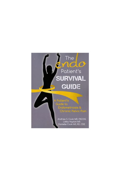 Femsana Pr Llc The Endo Patient S Survival Guide: A Patient S Guide to Endometriosis & Chronic Pelvic Pain