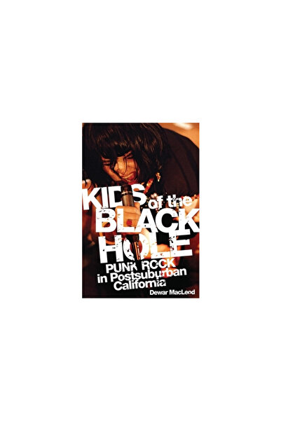University of Oklahoma Press Kids of the Black Hole: Punk Rock in Postsuburba...
