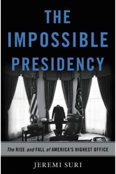 Basic Books The Impossible Presidency: The Rise and Fall of America's Highest...