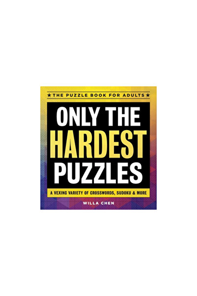Rockridge Pr Only the Hardest Puzzles: A Vexing Variety of Crosswords, Sudoku...