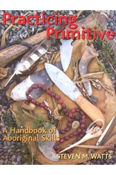 Routledge Chapman Hall Practicarea primitivului: un manual de abilități aborigene
