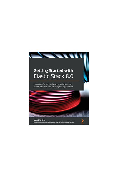 Packt Pub Introducere în Elastic Stack 8.0: Rulați platforme de date puternic...