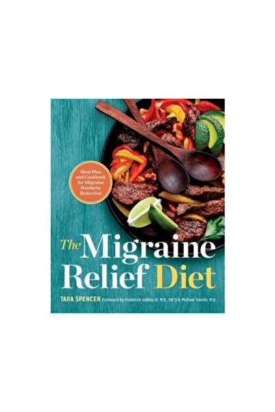 Rockridge Pr The Relief Diet: Meal Plan and Cookbook for Headache Reduction