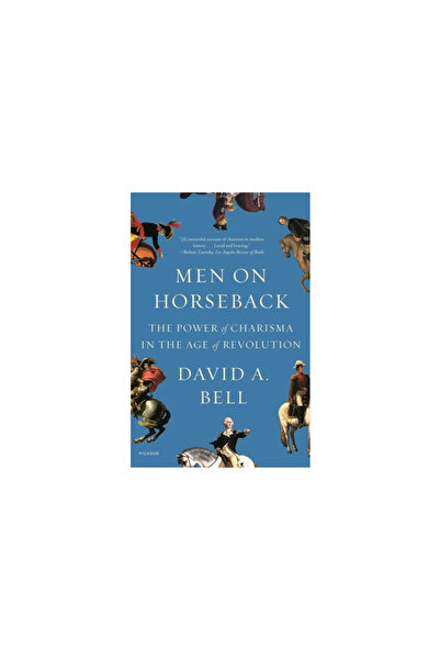 Picador Men on Horseback: The Power of Charisma in the Age of Revolution
