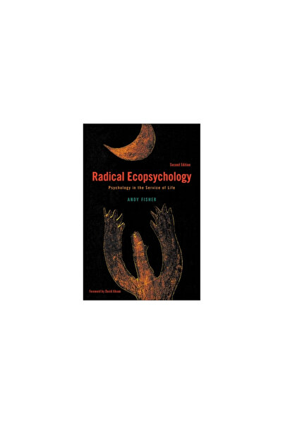 State Univ Of Ny Pr Radical Ecopsychology, Second Edition: Psychology in the Service of Life