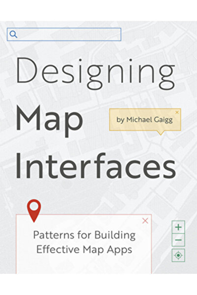 Esri Pr Designing Map Interfaces: Patterns for Building Effective Map Apps