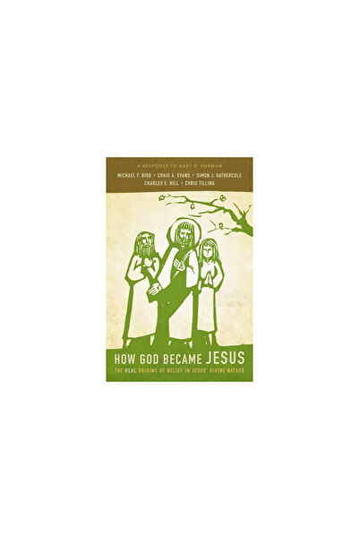 Zondervan Pub House How God Became Jesus: The Real Origins of Belief in Jesus...