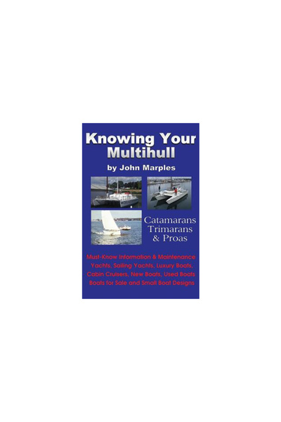 Bookspecs Pub Knowing Your Multihull: Catamarans, Trimarans, Proas - Includin...