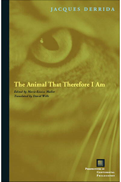 Fordham University Press The Animal That Therefore I Am
