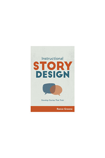 Assn For Talent Developmen Instructional Story Design: Develop Stories That T...