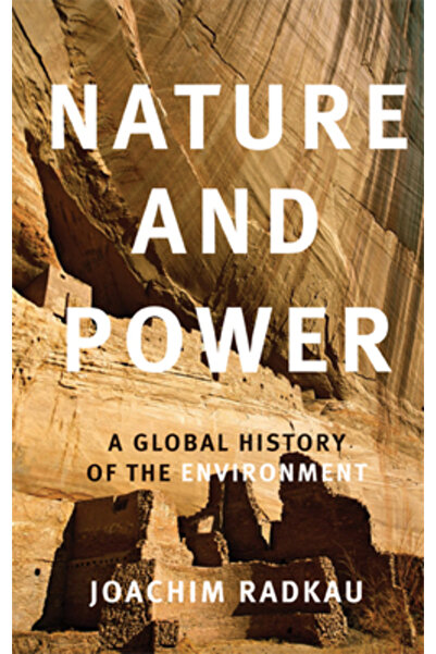 Cambridge Univ Pr Nature and Power: A Global History of the Environment