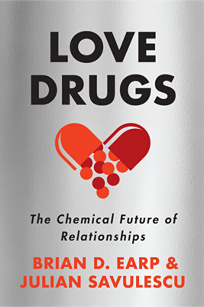 Redwood Pr Love Drugs: The Chemical Future of Relationships