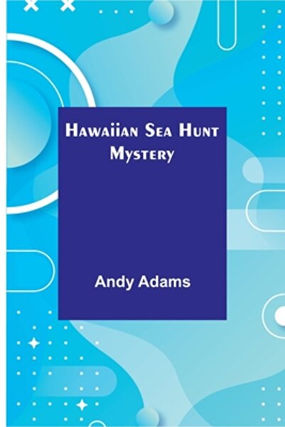Alpha Ed Hawaiian Sea Hunt Mystery