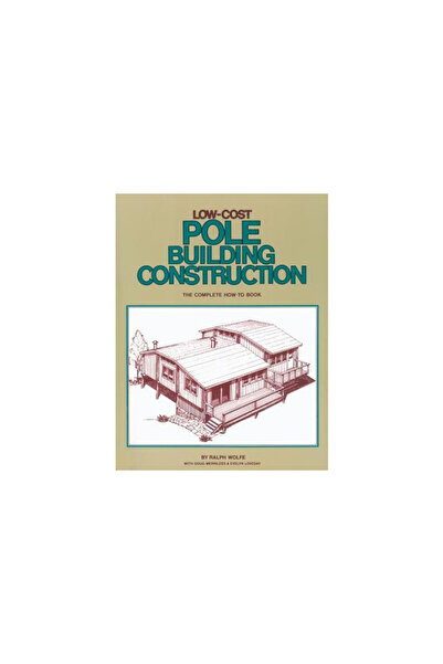 Storey Publishing Low Cost Pole Building Construction: The Complete How-To Book