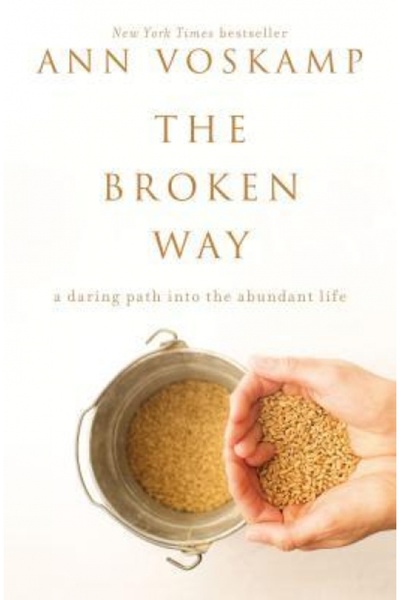 Zondervan Pub House The Broken Way: A Daring Path Into the Abundant Life
