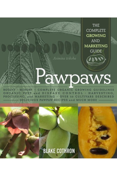 New Soc Pr Pawpaws: The Complete Growing and Marketing Guide